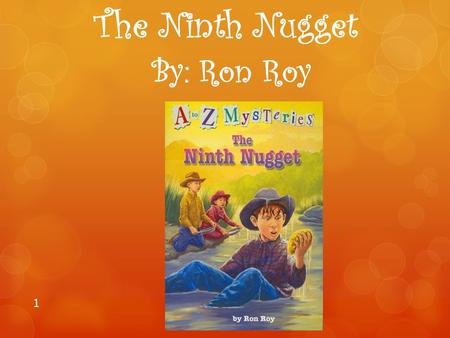 The Ninth Nugget By: Ron Roy.