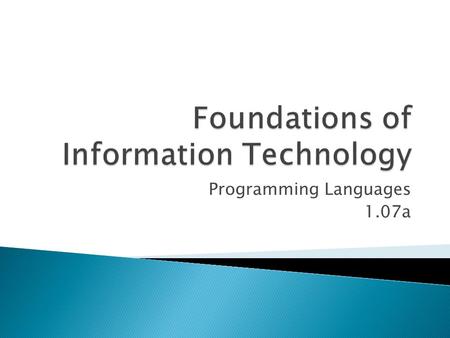 Programming Languages 1.07a.  A computer program is a series of instructions that direct a computer to perform a certain task.  A programming language.