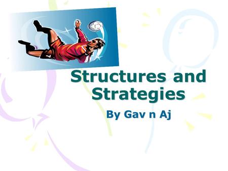 Structures and Strategies By Gav n Aj. 4-4-2 4-4-2.