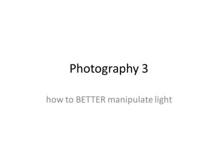how to BETTER manipulate light