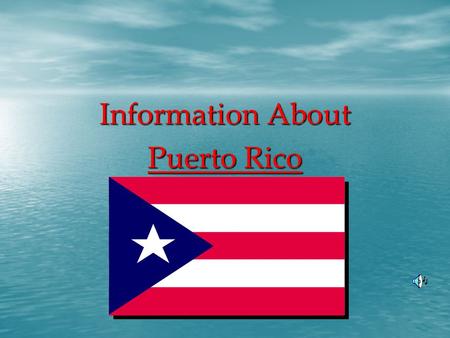 Information About Puerto Rico Location → Puerto Rico is located between the Caribbean Sea and the North Atlantic Ocean. And it is just east of the Dominican.