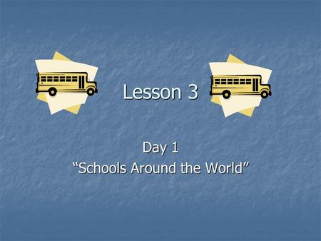 Lesson 3 Day 1 “Schools Around the World”. Objective: I will identify parts of a book. I will identify parts of a book.