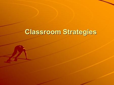Classroom Strategies Classroom Strategies. Our classroom strategies are the most effective ways to build fluency, vocabulary, comprehension, and writing.