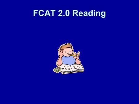 FCAT 2.0 Reading. Length and Number of Questions on FCAT 2.0 Reading Exam GradeMinutes Number of Questions 6140 50-55 MC 7140 50-55 MC 8140 50-55 MC 9140.