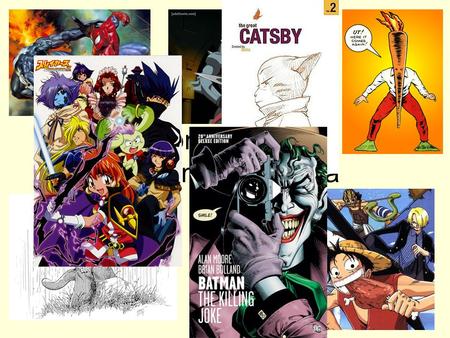 Comic books & Manga/Manhwa. Hero-a person who helps others and “saves the day” A female hero can be called a “heroine”.