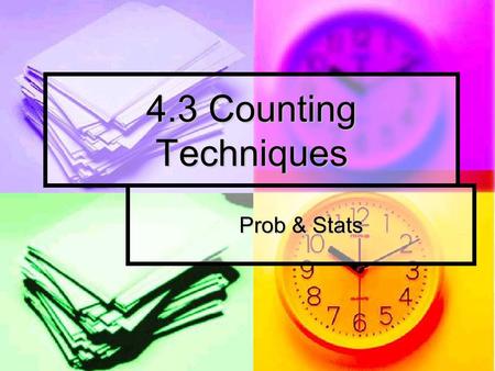 4.3 Counting Techniques Prob & Stats Tree Diagrams When calculating probabilities, you need to know the total number of _____________ in the ______________.