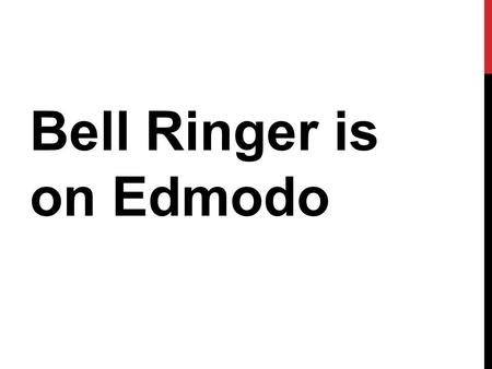 Bell Ringer is on Edmodo. AMERICA IN WORLD WAR I.