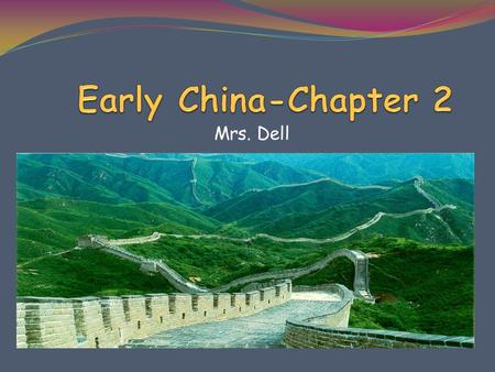 Early China-Chapter 2 Mrs. Dell.