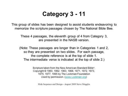 Category 3 - 11 This group of slides has been designed to assist students endeavoring to memorize the scripture passages chosen by The National Bible Bee.