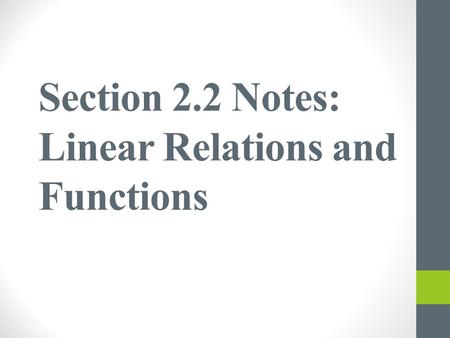 Section 2.2 Notes: Linear Relations and Functions.