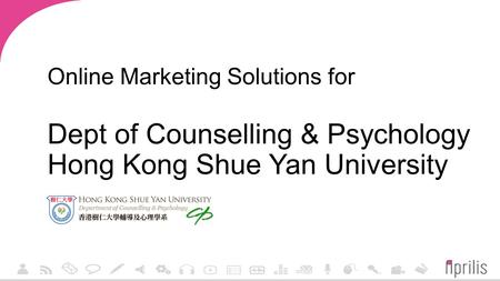 Online Marketing Solutions for Dept of Counselling & Psychology Hong Kong Shue Yan University.