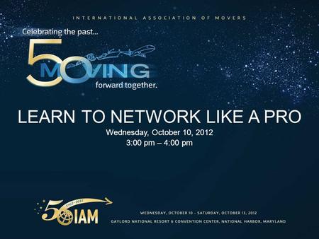 LEARN TO NETWORK LIKE A PRO Wednesday, October 10, 2012 3:00 pm – 4:00 pm.