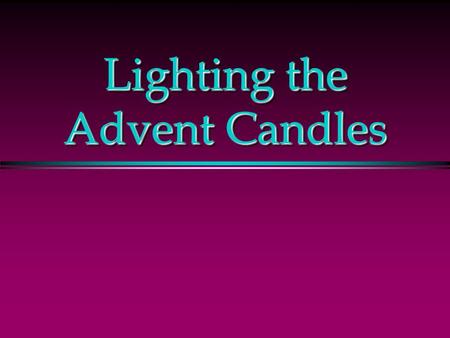 Lighting the Advent Candles