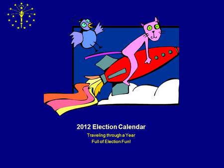 2012 Election Calendar Traveling through a Year Full of Election Fun!