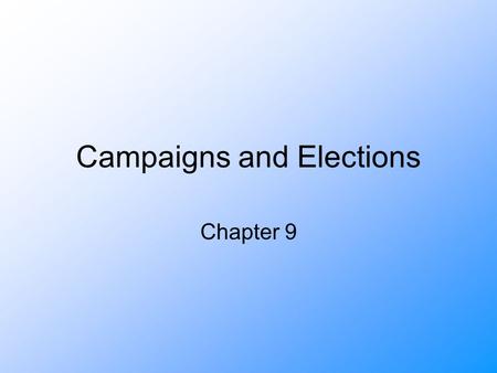Campaigns and Elections Chapter 9. Elections Do Matter 2000 election: Al Gore won national popular vote by 539,947 votes but Bush carried 537 more votes.