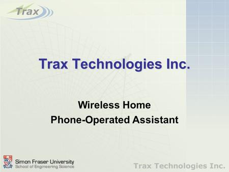Trax Technologies Inc. Wireless Home Phone-Operated Assistant.