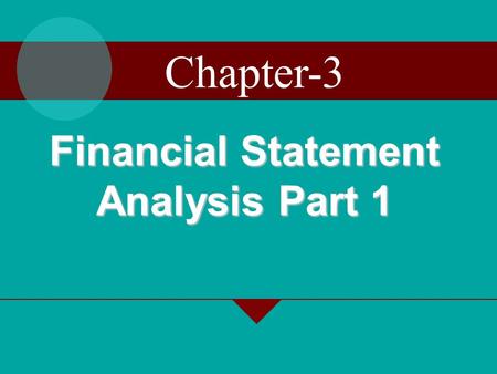 Financial Statement Analysis Part 1 Chapter-3. Financial Statement Analysis The art of transforming data from Financial Statements into information that.