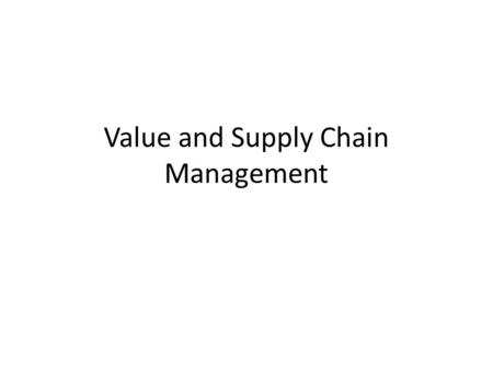 Value and Supply Chain Management. What is Logistics? The Institute of Logistics defines logistics as the management of the flow of goods, information.