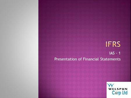 IAS – 1 Presentation of Financial Statements