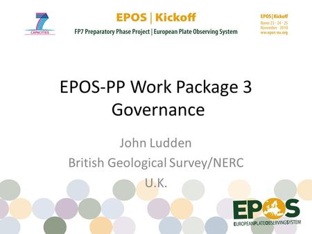 EPOS-PP Work Package 3 Governance John Ludden British Geological Survey/NERC U.K.