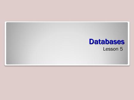 Databases Lesson 5.