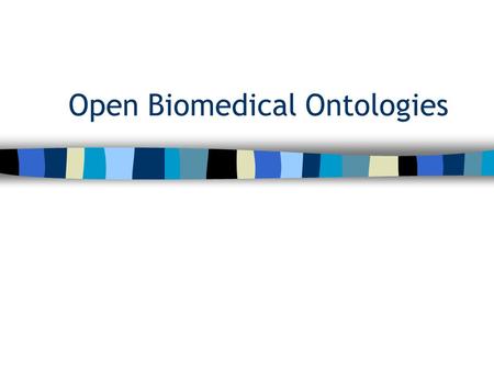 Open Biomedical Ontologies. Open Biomedical Ontologies (OBO) An umbrella project for grouping different ontologies in biological/medical field –a repository.