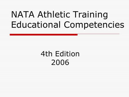 NATA Athletic Training Educational Competencies 4th Edition 2006.