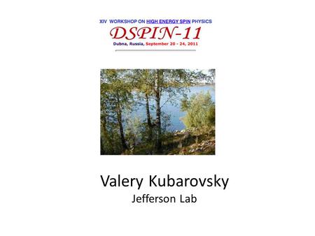 Valery Kubarovsky Jefferson Lab. Published papers106 Total number of citations 8 159 Average citations per published paper 74 Renowned papers (500+) 3.