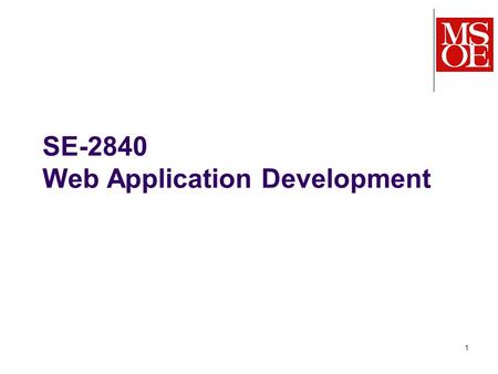 SE-2840 Web Application Development 1. 2 Contact info Dr. Mark L. Hornick   For office hours, course syllabus, see: