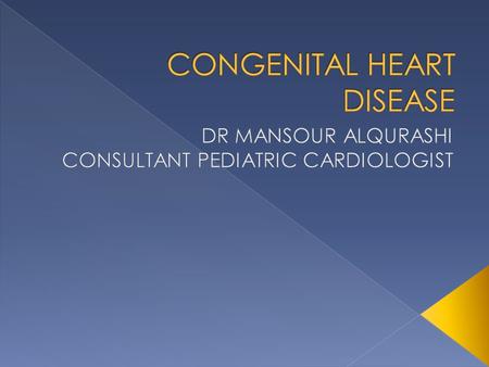 - Describe the clinical features that point to the presence of a congenital heart malformation. - Describe the general classification of heart diseases.