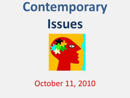 Contemporary Issues October 11, 2010. Web-Quest Steps to date Working together or independently? What grade would you like to teach? What subject would.
