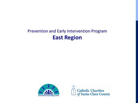 Prevention and Early Intervention Program East Region.