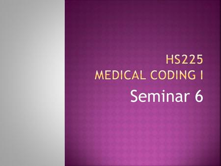 Seminar 6. Modifiers and Usage  Provide additional information regarding the product or service  Two digit codes  CPT codes are numeric  HCPCS codes.