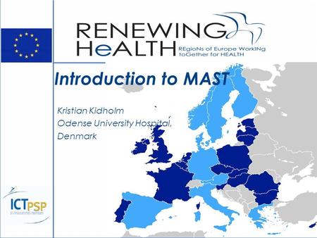 Introduction to MAST Kristian Kidholm Odense University Hospital, Denmark.