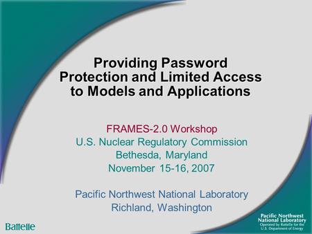 Providing Password Protection and Limited Access to Models and Applications FRAMES-2.0 Workshop U.S. Nuclear Regulatory Commission Bethesda, Maryland November.