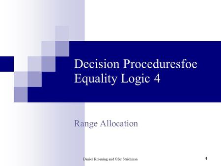 Daniel Kroening and Ofer Strichman 1 Decision Proceduresfoe Equality Logic 4 Range Allocation.