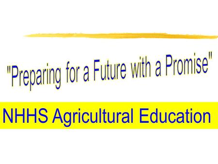 NHHS Agricultural Education What is Agriculture? America’s Largest Industry 20% of Wisconsin Jobs.