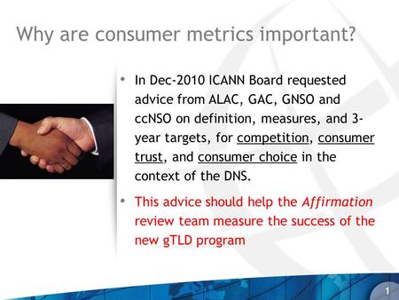 In Dec-2010 ICANN Board requested advice from ALAC, GAC, GNSO and ccNSO on definition, measures, and 3- year targets, for competition, consumer trust,