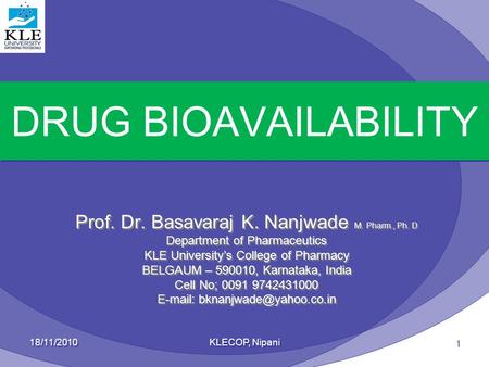DRUG BIOAVAILABILITY Prof. Dr. Basavaraj K. Nanjwade M. Pharm., Ph. D