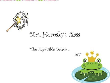 WELCOME TO FIRST GRADE! Mrs. Horosky. MEET THE TEACHER  Background  Education  Experience.