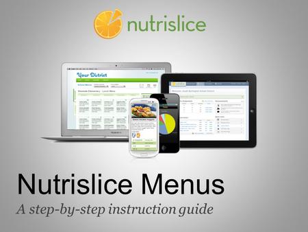 Nutrislice Menus A step-by-step instruction guide.