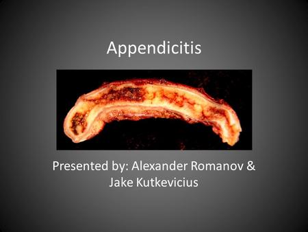 Presented by: Alexander Romanov & Jake Kutkevicius