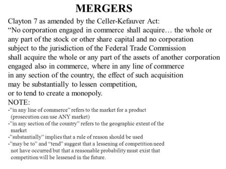 MERGERS Clayton 7 as amended by the Celler-Kefauver Act: