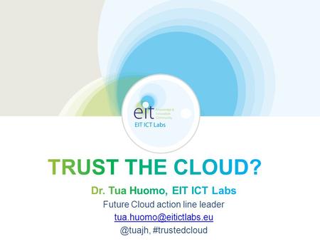 EIT ICT Labs ICT Innovation & Education & Business Our mission is to foster innovative technology and entrepreneurial talent for economic growth and quality.
