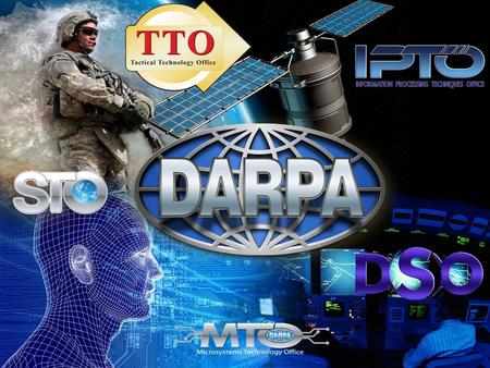 What makes DARPA unique… Formed in 1958 to PREVENT and CREATE strategic surprise Capabilities, mission focused Finite duration projects Diverse performers.