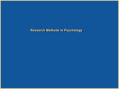Copyright © Houghton Mifflin Company. All rights reserved. 1 Research Methods in Psychology.