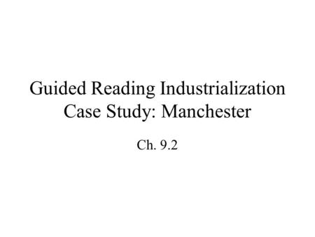 Guided Reading Industrialization Case Study: Manchester