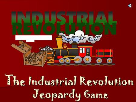 The Industrial Revolution Jeopardy Game