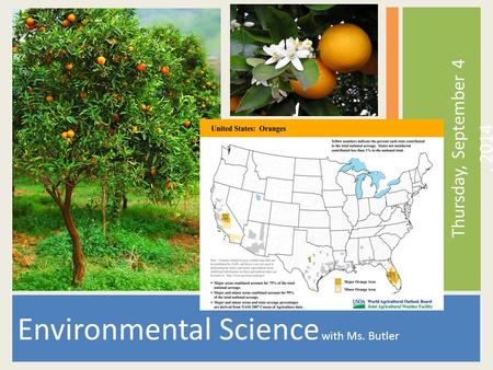 Thursday, September 4, 2014 Environmental Science with Ms. Butler.