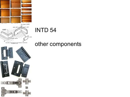 INTD 54 other components. moldings cover, enhance and decorate a plain surface standing trim: fixed length—doors & windows.